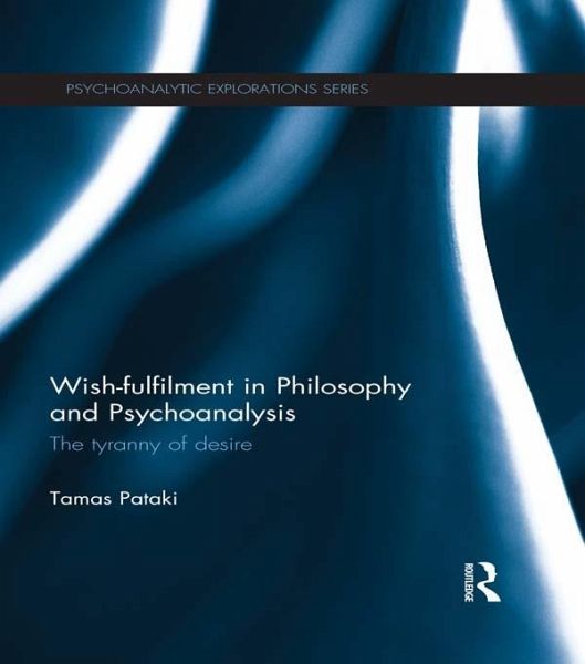 Wish-fulfilment in Philosophy and Psychoanalysis (eBook, PDF) Wish-fulfilment in Philosophy and Psychoanalysis (eBook, PDF)