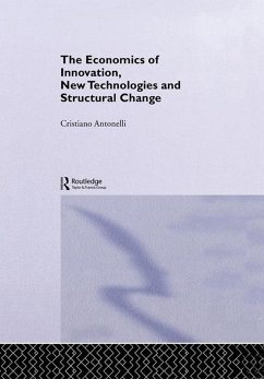 The Economics of Innovation, New Technologies and Structural Change (eBook, ePUB) - Antonelli, Cristiano