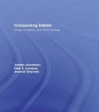 Consuming Habits: Global and Historical Perspectives on How Cultures Define Drugs (eBook, PDF)