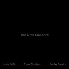 The New Standard - Saft,Jamie/Swallow,Steve/Previte,Bobby