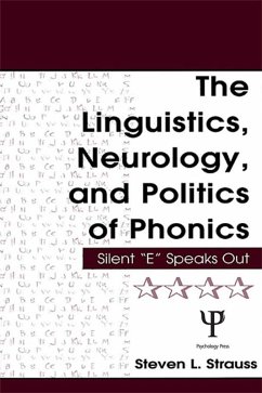 The Linguistics, Neurology, and Politics of Phonics (eBook, PDF) - Strauss, Steven L.