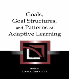 Goals, Goal Structures, and Patterns of Adaptive Learning (eBook, PDF)