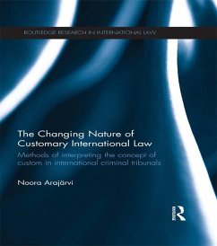 The Changing Nature of Customary International Law (eBook, PDF) - Arajärvi, Noora