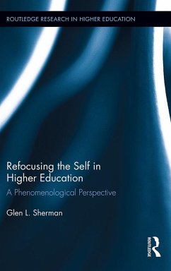 Refocusing the Self in Higher Education (eBook, PDF) - Sherman, Glen