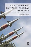 Asia, the US and Extended Nuclear Deterrence (eBook, PDF)