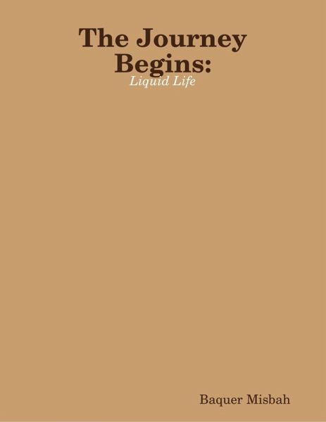The Journey Begins: Liquid Life (eBook, ePUB) The Journey Begins: Liquid Life (eBook, ePUB)