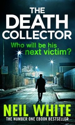 The Death Collector (eBook, ePUB) - White, Neil