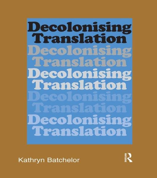 Decolonizing Translation (eBook, PDF) Decolonizing Translation (eBook, PDF)