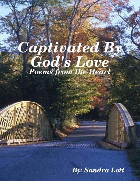 Captivated By God's Love: Poems from the Heart (eBook, ePUB) Captivated By God's Love: Poems from the Heart (eBook, ePUB)