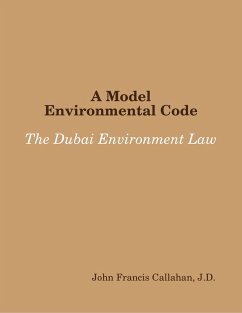 A Model Environmental Code: The Dubai Environment Law (eBook, ePUB) - Callahan, J. D.