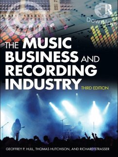The Music Business and Recording Industry (eBook, PDF) - Hull, Geoffrey; Hutchison, Thomas; Strasser, Richard