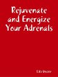 Rejuvenate and Energize Your Adrenals... - Bild 1
