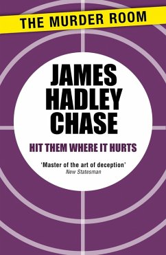 Hit Them Where it Hurts (eBook, ePUB) - Chase, James Hadley