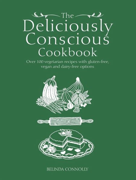 The Deliciously Conscious Cookbook (eBook, ePUB)