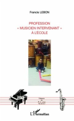 Profession &quote;musicien intervenant&quote; a l'ecole (eBook, PDF) - Francis Lebon