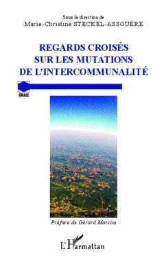 Regards croises sur les mutations de l'intercommunalite (eBook, PDF) - Marie-Christine Steckel-Assouere