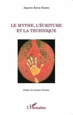 Le mythe, l'ecriture et la technique (eBook, PDF) - Auguste Eyene Essono