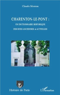 Charenton-le-Pont : un dictionnaire historique des rues anci (eBook, PDF) Charenton-le-Pont : un dictionnaire historique des rues anci (eBook, PDF)