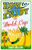 How to Enjoy the World Cup (eBook, ePUB)