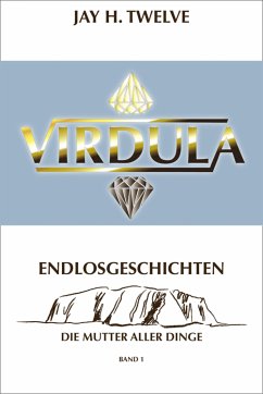 VIRDULA Endlosgeschichten Band 1 (eBook, ePUB) - Twelve, Jay H.