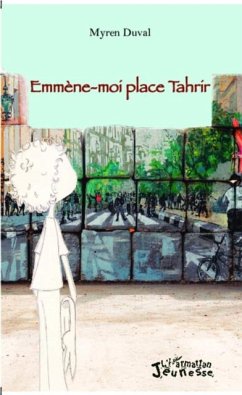 Emmene-moi place Tahrir (eBook, PDF)
