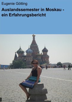 Auslandssemester in Moskau - ein Erfahrungsbericht (eBook, ePUB) - Götting, Eugenie