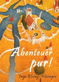 Abenteuer pur! (eBook, ePUB) - Elsing-Fitzinger, Inge