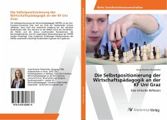 Cover Die Selbstpositionierung der Wirtschaftspädagogik an der KF Uni Graz