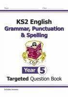 KS2 English Year 5 Grammar, Punctuation & Spelling Targeted Question Book (with Answers) - CGP Books