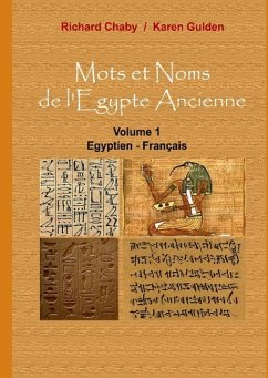 Mots et Noms de l'Egypte Ancienne - Chaby, Richard;Gulden, Karen