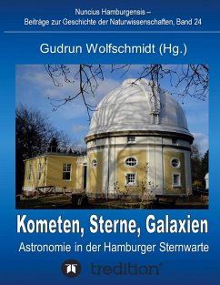 Kometen, Sterne, Galaxien - Astronomie in der Hamburger Sternwarte. Zum 100jährigen Jubiläum der Hamburger Sternwarte in Bergedorf. - Wolfschmidt, Gudrun