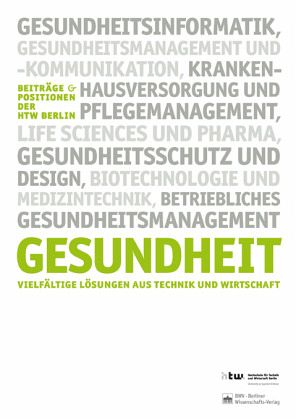 Gesundheit. Vielfältige Lösungen aus Technik und Wirtschaft Gesundheit. Vielfältige Lösungen aus Technik und Wirtschaft