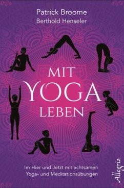 Mit Yoga leben - Broome, Patrick;Henseler, Berthold