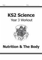 KS2 Science Year 3 Workout: Nutrition & The Body - CGP Books