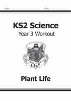 KS2 Science Year 3 Workout: Plant Life - CGP Books