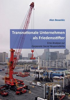 Transnationale Unternehmen als Friedensstifter - Bosankic, Alen