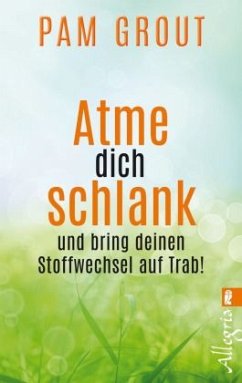 Atme dich schlank - Grout, Pam