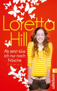 Ab jetzt küss ich nur noch Frösche - Hill, Loretta