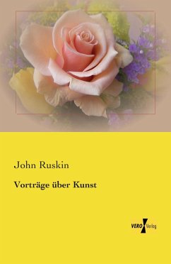 Vorträge über Kunst - Ruskin, John