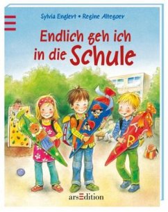 Endlich geh ich in die Schule - Englert, Sylvia; Altegoer, Regine