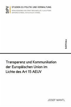 Transparenz und Kommunikation der Europäischen Union im Lichte des Art. 15 AEUV - Mantl, Josef