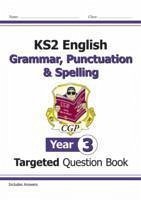 KS2 English Year 3 Grammar, Punctuation & Spelling Targeted Question Book (with Answers) - CGP Books