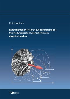 Experimentelle Verfahren zur Bestimmung der thermodynamischen Eigenschaften von Abgasturboladern - Walther, Ulrich