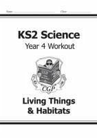 KS2 Science Year 4 Workout: Living Things & Habitats - CGP Books