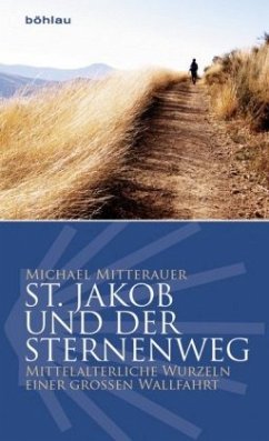 St. Jakob und der Sternenweg - Mitterauer, Michael