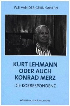 Kurt Lehmann oder auch Konrad Merz - Grijn Santen, Wilhelm B. van der;Merz, Konrad