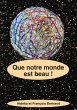 Que notre monde est beau ! - Bild 1