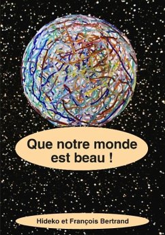 Que notre monde est beau !