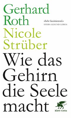 Wie das Gehirn die Seele macht (eBook, ePUB) - Roth, Gerhard; Strüber, Nicole