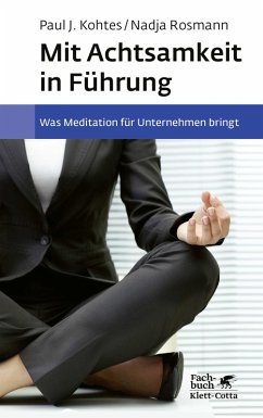 Mit Achtsamkeit in Führung (eBook, PDF) - Rosman, Nadja; Kohtes, Paul J.